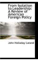 From Isolation to Leadership: A Review of American Foreign Policy