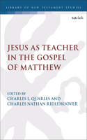 Jesus as Teacher in the Gospel of Matthew