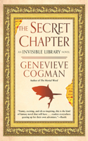 The Secret Chapter: (6 The Invisible Library Novel)