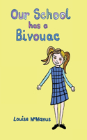 Our School Has a Bivouac