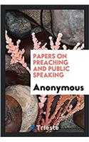 Papers on preaching and public speaking