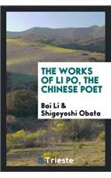 The Works of Li Po, the Chinese Poet
