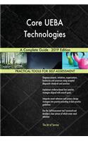 Core UEBA Technologies A Complete Guide - 2019 Edition