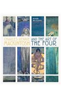 Charles Rennie Mackintosh and the Art of the Four