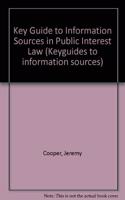 Key Guide to Information Sources in Public Interest Law: (Keyguides to information sources)