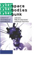 Cyberspace/Cyberbodies/Cyberpunk