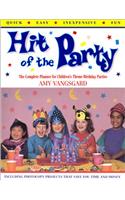 Hit of the Party: The Complete Planner for Children's Theme Birthday Parties