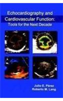 Echocardiography and Cardiovascular Function: Tools for the Next Decade