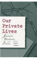 Our Private Lives - Journals, Notebooks & Diaries (Paper Only)