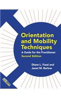 Orientation and Mobility Techniques: A Guide for the Practitioner