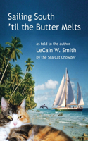 Sailing South 'til the Butter Melts