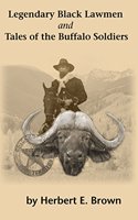 Legendary Black Lawmen and Tales of the Buffalo Soldiers
