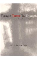Turning Terror to Triumph