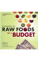 Raw Foods on a Budget: The Ultimate Program and Workbook to Enjoying a Budget-Loving, Plant-Based Lifestyle