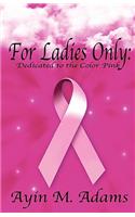 For Ladies Only