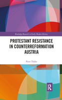 Protestant Resistance in Counterreformation Austria