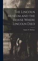 Lincoln Museum and the House Where Lincoln Died