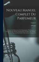 Nouveau Manuel Complet Du Parfumeur