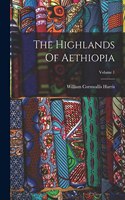 Highlands Of Aethiopia; Volume 1