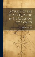 Study of the Tenary Quartic in its Relation to Conics