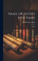 Israel or Jacob's new Name