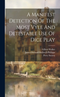 Manifest Detection Of The Most Vyle And Detestable Use Of Dice Play