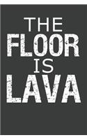 The Floor Is Lava: Rock Climbing Notebook 120 Pages (6" x 9")