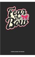 Cheerleading Notebook: Blank Log Book For Cheerleader Or Coach: Cheer Coach Journal Fear The Bow Gift