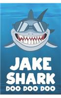 Jake - Shark Doo Doo Doo: Blank Ruled Personalized & Customized Name Shark Notebook Journal for Boys & Men. Funny Sharks Desk Accessories Item for 1st Grade / Kindergarten Wr