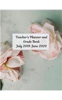 Teacher's Planner and Grade Book July 2019- June 2020: 8.5x11, Weekly Monthly Daily Planner, Teacher's planner and grade book combo, school planner, flower cover