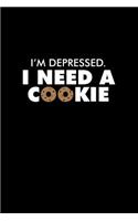 I'm Depressed I Need A Cookie: Dot Grid Journal - I'm Depressed I Need A Cookie Funny Humor Gift - Black Dotted Diary, Planner, Gratitude, Writing, Travel, Goal, Bullet Notebook