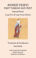 AHMED YESEVI FIRST TURKISH SUFI POET Selected Poems
