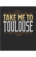 Take Me To Toulouse