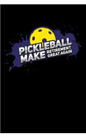 Pickleball Make Retirement Great Again: 120 Pages I 6x9 I Graph Paper 5x5 I Funny Pickleball Gifts for Grandfathers I