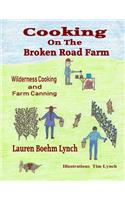 Cooking on the Broken Road Farm