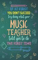 If At First You Don't Succeed Try Doing What Your Music Teacher Told You To Do The First Time