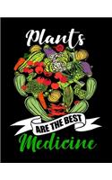 Plants Are The Best Medicine: Music Journal For Recording Notes Of Songs Or To Use As A Music Notebook For Vegan Food Lovers, WFPBD Fans, Vegetables And Vegan Day Enthusiasts (8.