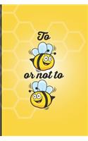 To bee or not to bee