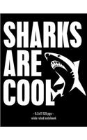 Sharks Are Cool: Back to School Notebook Boys Girls Kids Gift Wide Ruled 8.5x11(4 Shark Lovers)