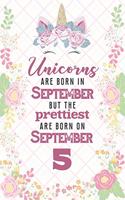 Unicorns Are Born In September But The Prettiest Are Born On September 5
