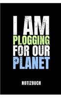 I Am Plogging for Our Planet Notizbuch: - Notizbuch Mit 110 Linierten Seiten - Format 6x9 Din A5 - Soft Cover Matt - Klick Auf Den Autorennamen Für Mehr Designs Zum Thema
