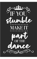 If You Stumble Make It Part of the Dance: A Daily Guided Prayer Journal to Write In, with Matte Soft Cover. Guided Pages with Scripture Verses and Prompts for Women or Men of Prayer