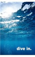 Dive in: 6x9 Lined Journal for Swimmers, Surfers, Sup, Deep Sea Divers and Lovers of the Ocean!