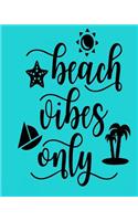 Beach Vibes Only