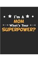 I'm a Mom What's Your Superpower?