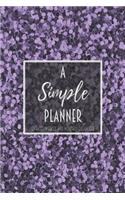 A Simple Planner Undated Weekly and Monthly Organizer: One Year Planner