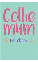 Collie Mum Composition Notebook of Dog Mum Journal