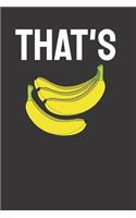 That's Bananas Funny Banana Lover Notebook