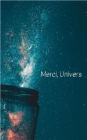 Merci, Univers