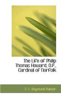 The Life of Philip Thomas Howard, O.P., Cardinal of Norfolk